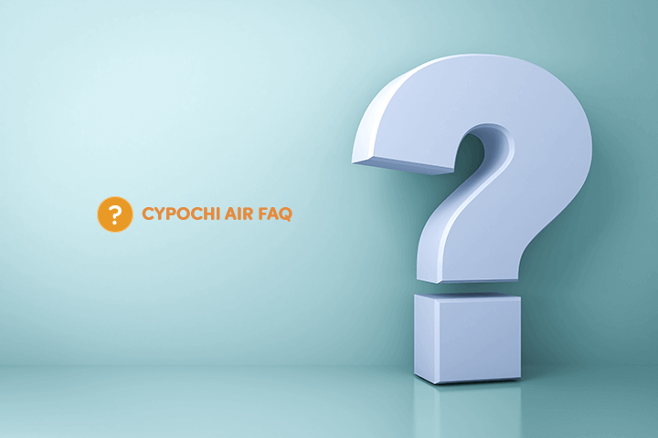 CYPOCHI AIR FAQ